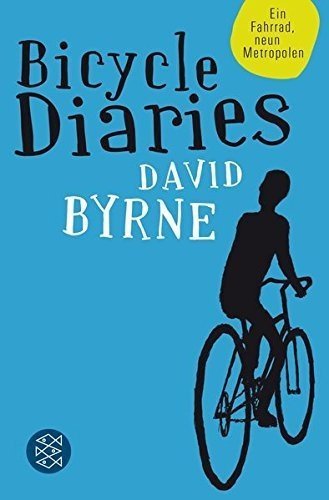 Bicycle Diaries: Ein Fahrrad, neun Metropolen
