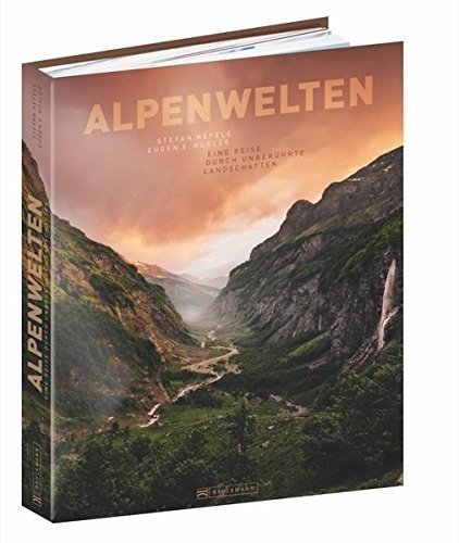 Bildband Alpen - Magie der Berge: Eine Reise durch unberührte Landschaften im Bildband mit faszinie