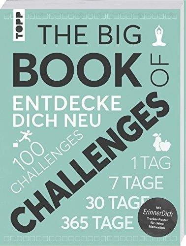The Big Book of Challenges: Entdecke dich neu mit 100 Challenges